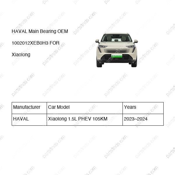 1002012XEB0H-3|1002012XEB0H3 | Main Bearing | HAVAL parts | | | Xiaolong 1.5L PHEV 105KM | PartsFinds