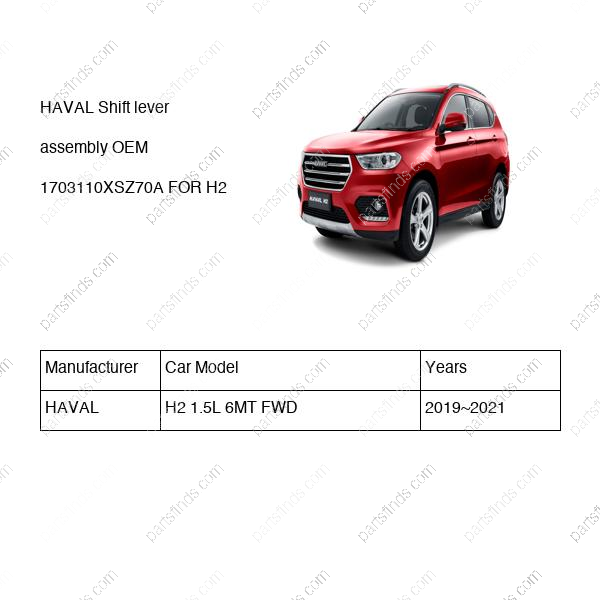 1703110XSZ70A|1703110XSZ70A | Shift lever assembly | HAVAL parts | | | H2 1.5L 6MT FWD | PartsFinds