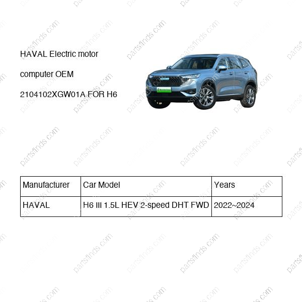 2104102XGW01A|2104102XGW01A | Electric motor computer | HAVAL parts | | | H6 III 1.5L HEV 2-speed DHT FWD | PartsFinds