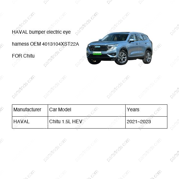 4013104XST22A|4013104XST22A | bumper electric eye harness | HAVAL parts | | | Chitu 1.5L HEV | PartsFinds