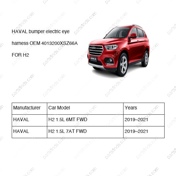 4013200XSZ66A|4013200XSZ66A | bumper electric eye harness | HAVAL parts | | | H2 1.5L 6MT FWD | H2 1.5L 7AT FWD | PartsFinds