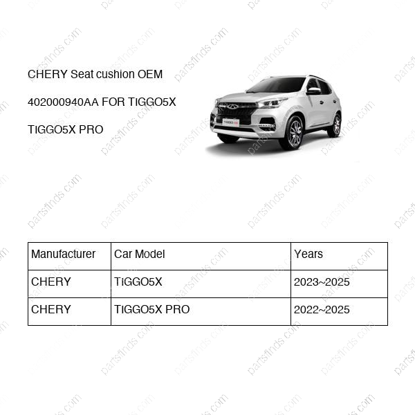 402000940AA|402000940AA | Seat cushion | CHERY parts | | | TIGGO5X | TIGGO5X PRO | PartsFinds