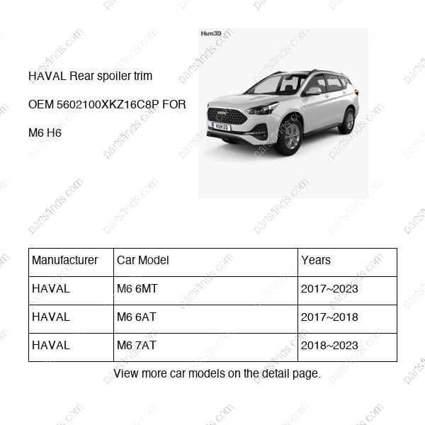 5602100XKZ16C8P|5602100XKZ16C8P | Rear spoiler trim | HAVAL parts | | | M6 6MT | M6 6AT | M6 7AT | PartsFinds