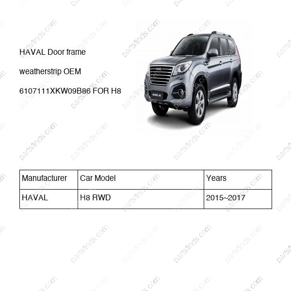 6107111XKW09B86|6107111XKW09B86 | Door frame weatherstrip | HAVAL parts | | | H8 RWD | PartsFinds