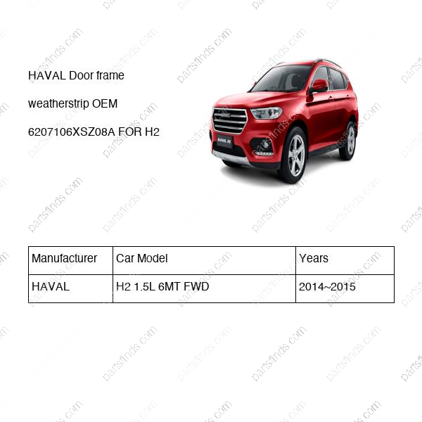 6207106XSZ08A|6207106XSZ08A | Door frame weatherstrip | HAVAL parts | | | H2 1.5L 6MT FWD | PartsFinds