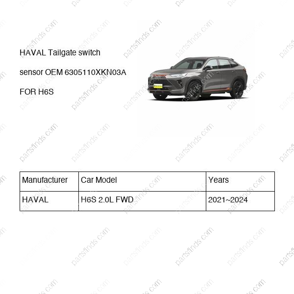 6305110XKN03A|6305110XKN03A | Tailgate switch sensor | HAVAL parts | | | H6S 2.0L FWD | PartsFinds