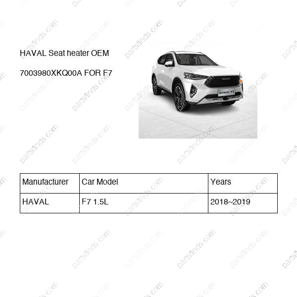 7003980XKQ00A|7003980XKQ00A | Seat heater | HAVAL parts | | | F7 1.5L | PartsFinds